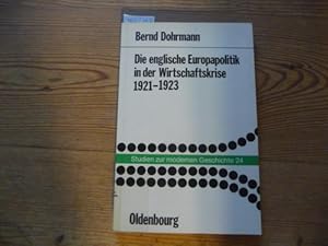 Die englische Europapolitik in der Wirtschaftskrise 1921 - 1923 : zur Interdependenz von Wirtscha...