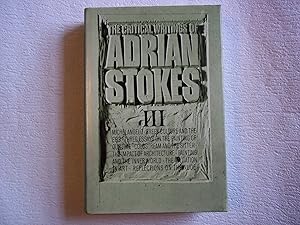 The Critical Writings of Adrian Stokes. Volume III (3). 1955-1967