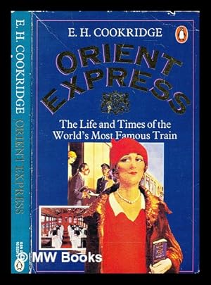 Immagine del venditore per Orient Express : the life and times of the world's most famous train venduto da MW Books