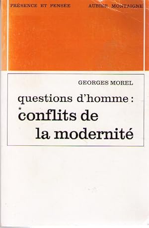 Questions d'homme TOME I conflits de la modernité