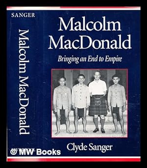 Seller image for Malcolm MacDonald : bringing an end to empire for sale by MW Books