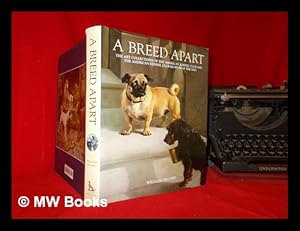 Seller image for A breed apart : the art collection of the American Kennel Club and the American Kennel Club Museum of the Dog for sale by MW Books