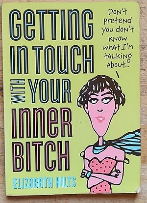 Immagine del venditore per Getting in Touch with Your Inner Bitch venduto da Shore Books
