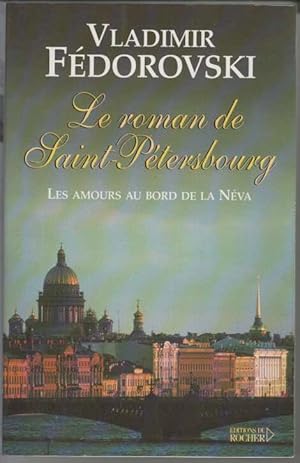 Le Roman de Saint-Pétersbourg : Les amours au bord de la Néva