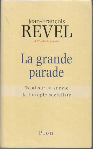 La Grande Parade- Essai Sur La Survie De L'utopie Socialiste