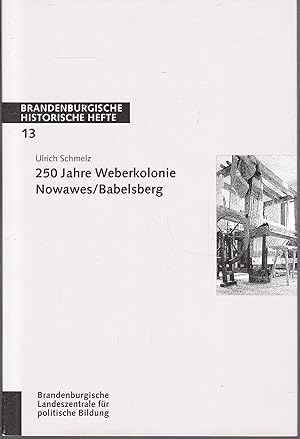 250 Jahre Weberkolonie Nowawes, Babelsberg. Probleme der Ausländerintegration beim Übergang von d...