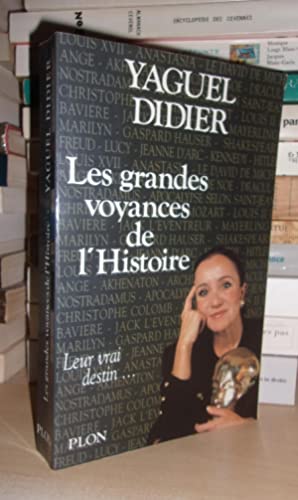 LES GRANDES VOYANCES DE L'HISTOIRE : Leur Vrai Destin, Préface De Michel De Grèce