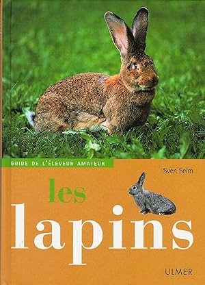 Les lapins : Guide de l'éleveur amateur.