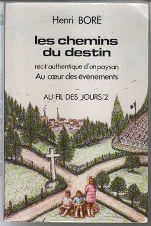 Les Chemins du destin: Récit authentique d'un paysan au coeur des événements au fil des jours