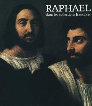 Raphaël dans les Collections Françaises - Catalogue d'Exposition - Galeries nationales du Grand P...
