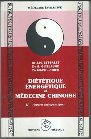 Diététique Énergétique Et Médecine Chinoise 2 - Aspects Thérapeutiques