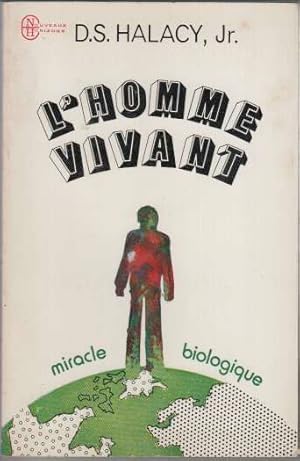 L'Homme Vivant Miracle Biologique