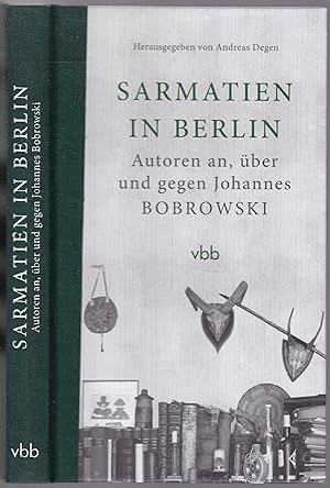 Seller image for Sarmatien in Berlin. Autoren an, ber und gegen Johannes Bobrowski. Hrsg. v. Andreas Degen for sale by Graphem. Kunst- und Buchantiquariat