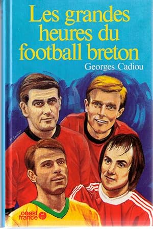 Les Grandes heures du football breton