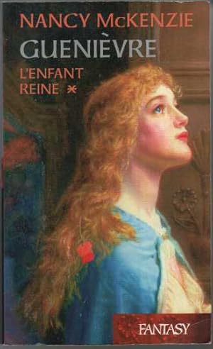 L'enfant reine (Guenièvre)