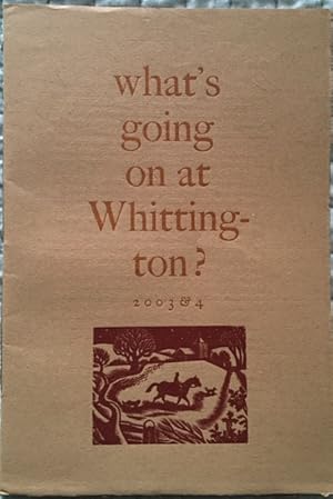 What's Going on at Whittington? 2003 & 4 PROSPECTUS