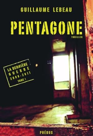 La dernière guerre 2008-2011 Tome 1 : Pentagone