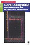 Bild des Verkufers fr L'oral Dmystifi : Prparation  L'preuve Orale Des Concours De La Fonction Publique zum Verkauf von RECYCLIVRE