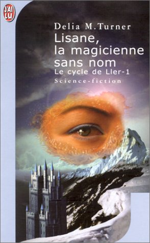 Lisane la magicienne sans nom tome 1 : Le Cycle de Ller