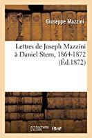 Bild des Verkufers fr Lettres De Joseph Mazzini  Daniel Stern, 1864-1872: Avec Une Lettre Autographie zum Verkauf von RECYCLIVRE