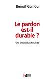 Image du vendeur pour Le pardon est-il durable? une enqute au rwanda mis en vente par RECYCLIVRE