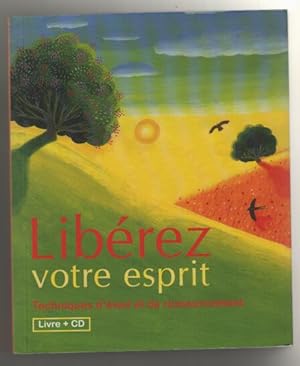 Liberez votre esprit techniques d'eveil et de ressourcement