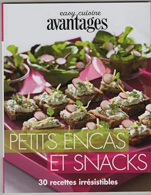 Petits encas et snacks - 30 recettes irrésistibles