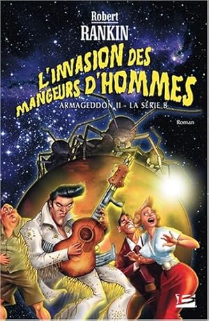 L'Invasion des mAngeurs d'hommes (Armageddon 2 : la série B)