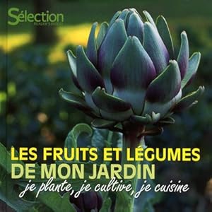 Les fruits et légumes de mon jardin : Je plante je cultive je cuisine