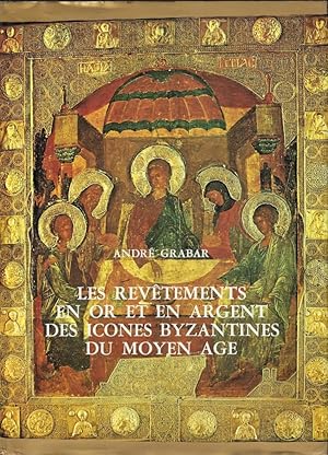 Bild des Verkufers fr Les revtements en or et en argent des icones byzantines du Moyen Age zum Verkauf von Librairie Archaion