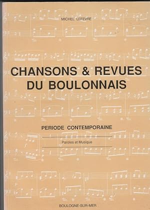 Chansons et revues du boulonnais periode contemporaine paroles et musique