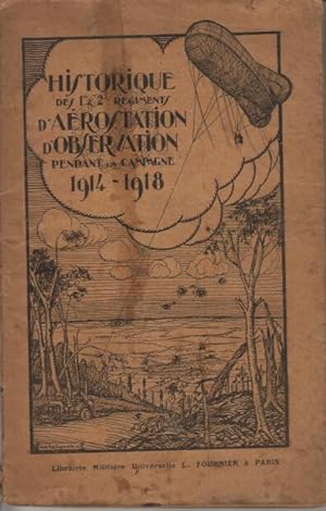 Historique des 1er et 2 eme regiments d'aerostation d'observation pendant la campagne 1914-1918