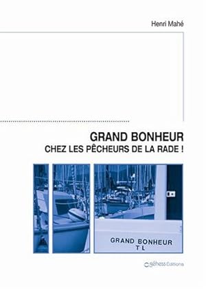 Grand bonheur. chez les pêcheurs de la rade