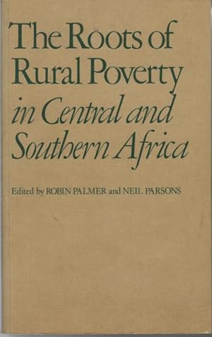 The Roots of Rural Poverty in Central and Southern Africa (Perspectives on Southern Africa ; 25)