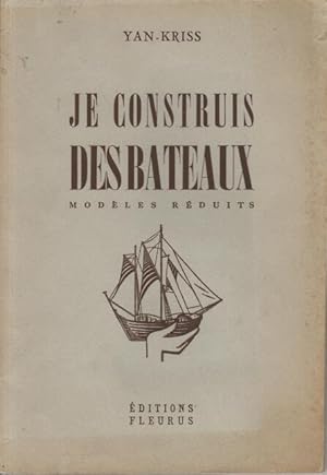 Je construis des bateaux modèles réduits