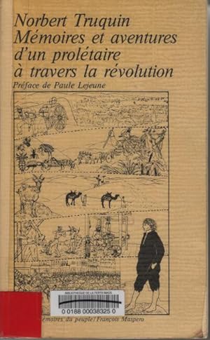 Mémoires et aventures d'un prolétaire à travers la révolution l'algérie la république argentine e...