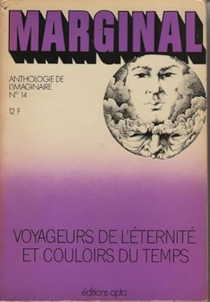 Marginal anthologie de l'imaginaire : voyageurs de l'eternite et couloirs du temps
