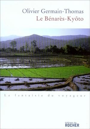 Le Benarès-Kyôto - Prix Renaudot 2007 du meilleur essai