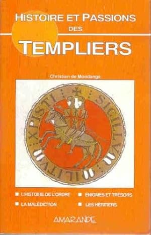 Histoire et passions des templiers