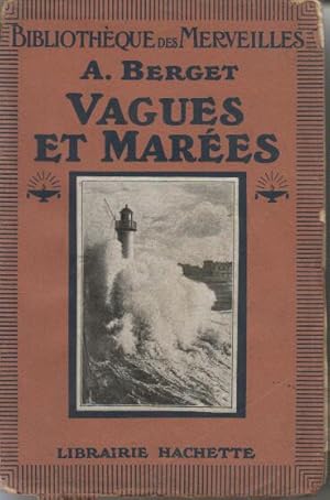 Vagues et Marées. Par. Professeur a l Institut Oceanografique. Avec 122 gravures