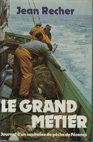 Le grand métier journal d'un capitaine de pêche de Fécamp