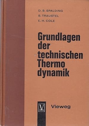 Grundlagen der technischen Thermodynamik / D. B. Spalding, S. Traustel, E. H. Cole