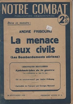 Notre combat 29 septembre 1939 numero 2 andre fribourg la menace aux civils ( les bombardements a...