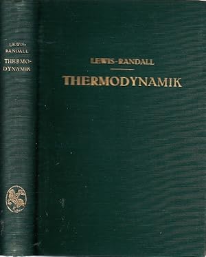 Seller image for Thermodynamik und die freie Energie chemischer Substanzen / Gilbert Newton Lewis ; Merle Randall. bers. u. mit Zustzen u. Anm. vers. von Otto Redlich for sale by Licus Media