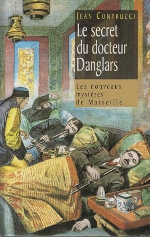 Le secret du docteur Danglars (Les nouveaux mystères de Marseille)
