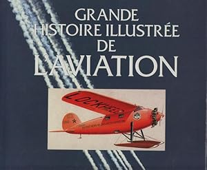 Grande histoire illustrée de l'aviation