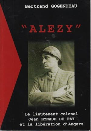 Alezy : Le lieutenant-colonel Jean Eynaud de Fay et la libération d'Angers