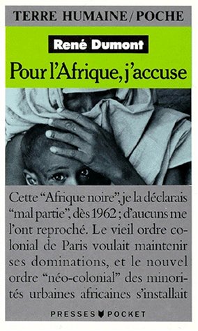 POUR L'AFRIQUE J'ACCUSE. Journal d'un agronome au Sahel en voie de destruction