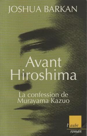 Avant Hiroshima : la confession de Maruyama Kazuo