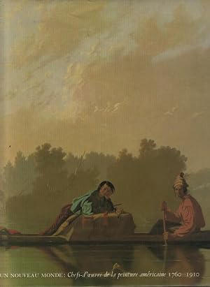 Un Nouveau Monde : Chefs-d'Oeuvre de la Peinture Américaine - 1760 - 1910 - Catalogue Exposition ...